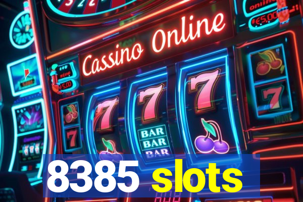 8385 slots